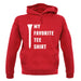 My Favourite Tee Shirt unisex hoodie