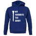 My Favourite Tee Shirt unisex hoodie