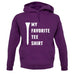 My Favourite Tee Shirt unisex hoodie