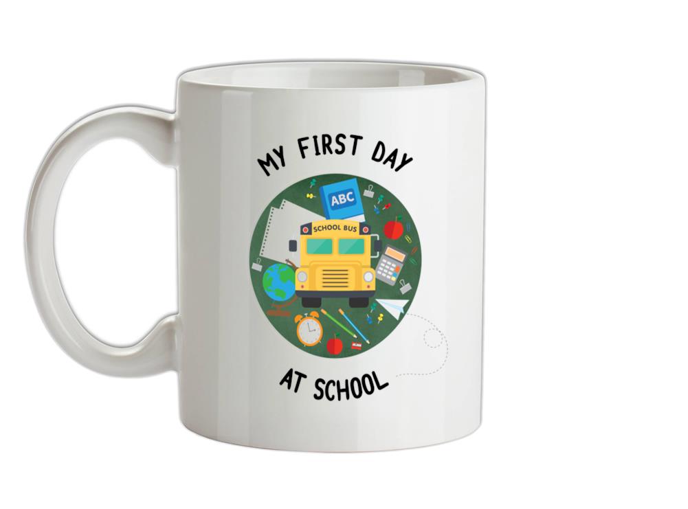 My First Day At School Ceramic Mug