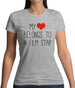 My Heart Belongs To A Film Star Womens T-Shirt