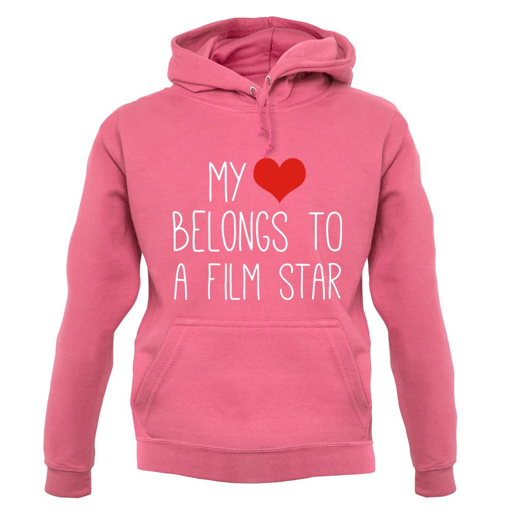 My Heart Belongs To A Film Star unisex hoodie
