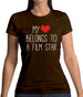 My Heart Belongs To A Film Star Womens T-Shirt