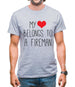 My Heart Belongs To A Fireman Mens T-Shirt