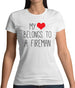 My Heart Belongs To A Fireman Womens T-Shirt