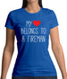 My Heart Belongs To A Fireman Womens T-Shirt