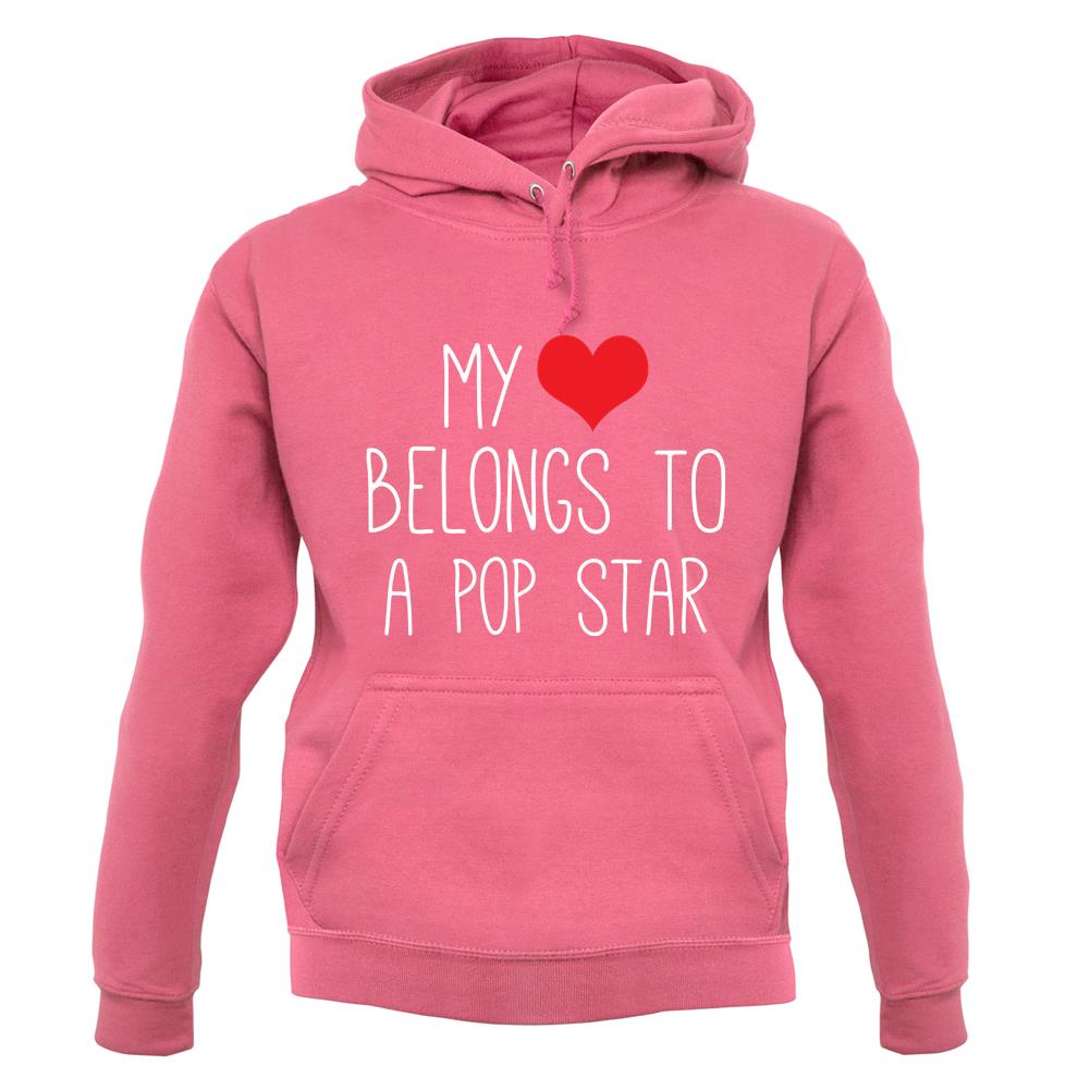 My Heart Belongs To A Pop Star unisex hoodie