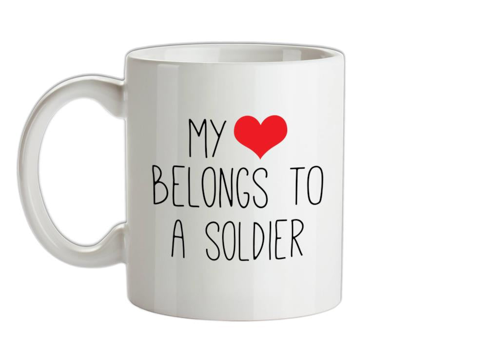 My Heart Belongs To A Soldier Ceramic Mug