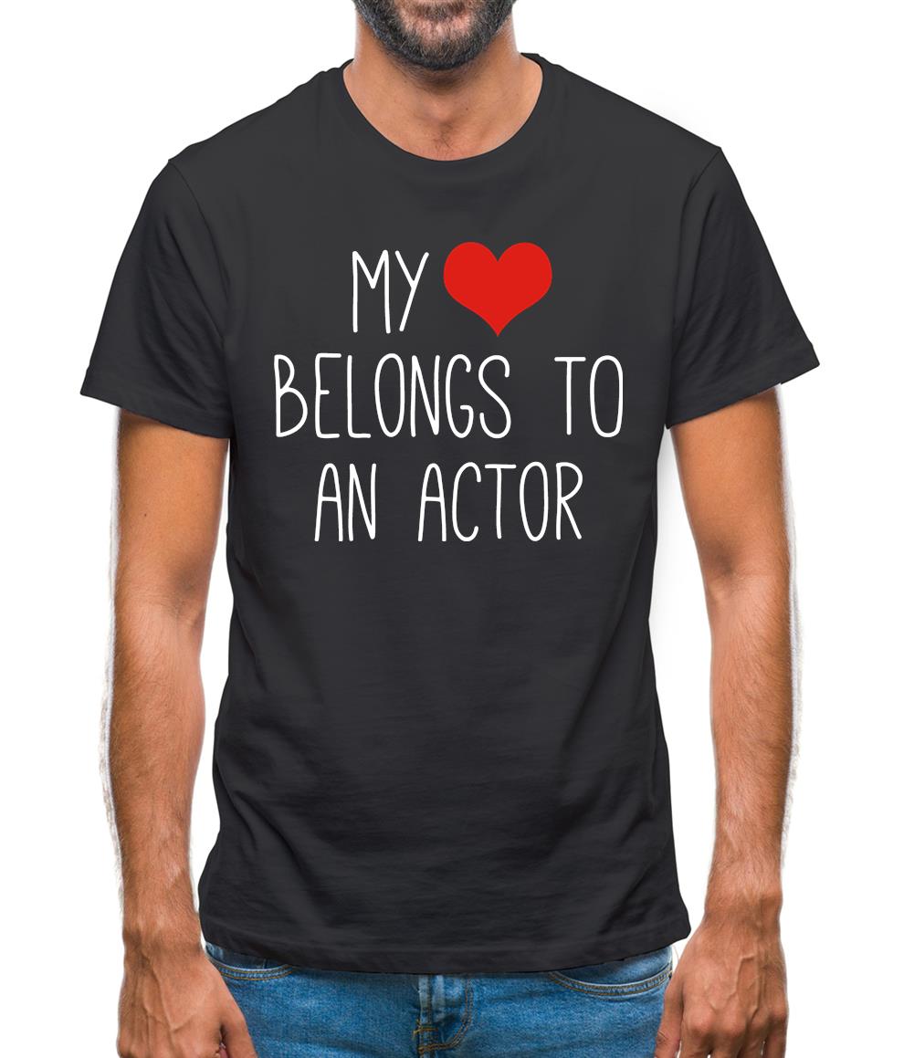 My Heart Belongs To An Actor Mens T-Shirt
