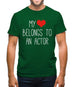 My Heart Belongs To An Actor Mens T-Shirt