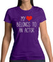 My Heart Belongs To An Actor Womens T-Shirt