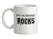 My Husband Rocks Ceramic Mug
