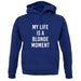 My Life Is A Blonde Moment unisex hoodie