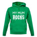 My Mum Rocks unisex hoodie