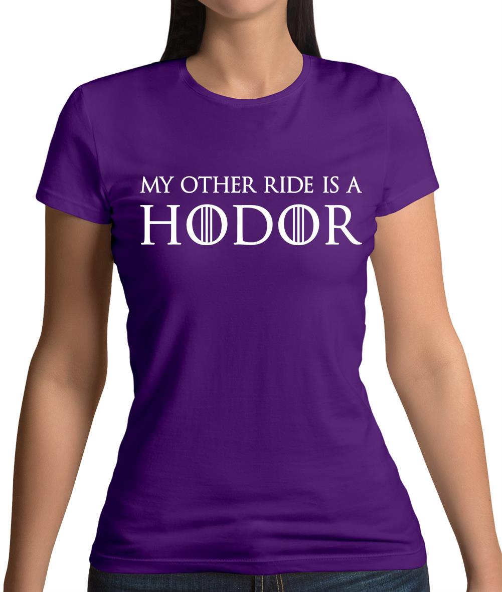 My Other Ride Is A Hodor Womens T-Shirt