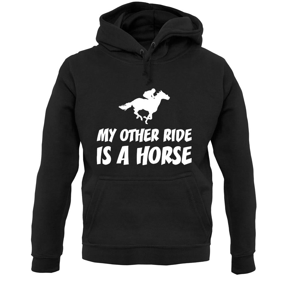 My Other Ride Is A Horse Unisex Hoodie