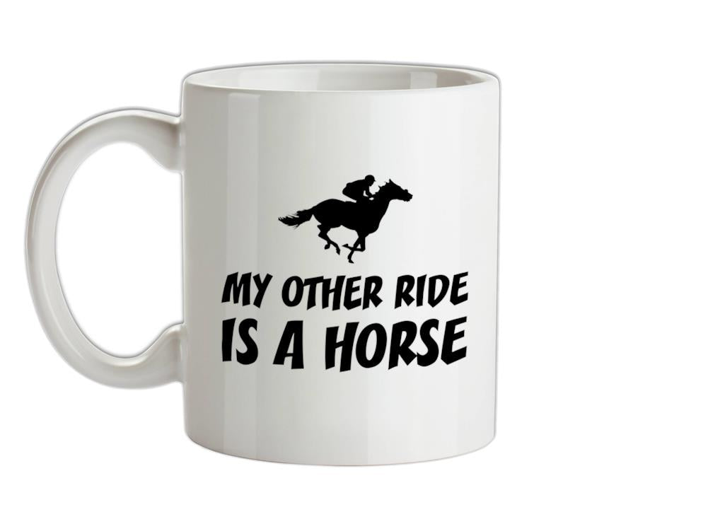 My Other Ride Is A Horse Ceramic Mug