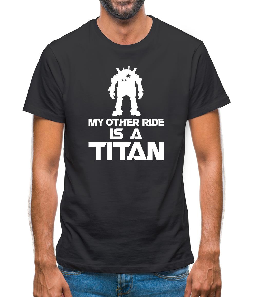 My Other Ride Is A Titan Mens T-Shirt