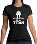 My Other Ride Is A Titan Womens T-Shirt