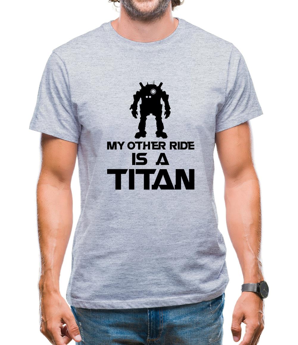 My Other Ride Is A Titan Mens T-Shirt