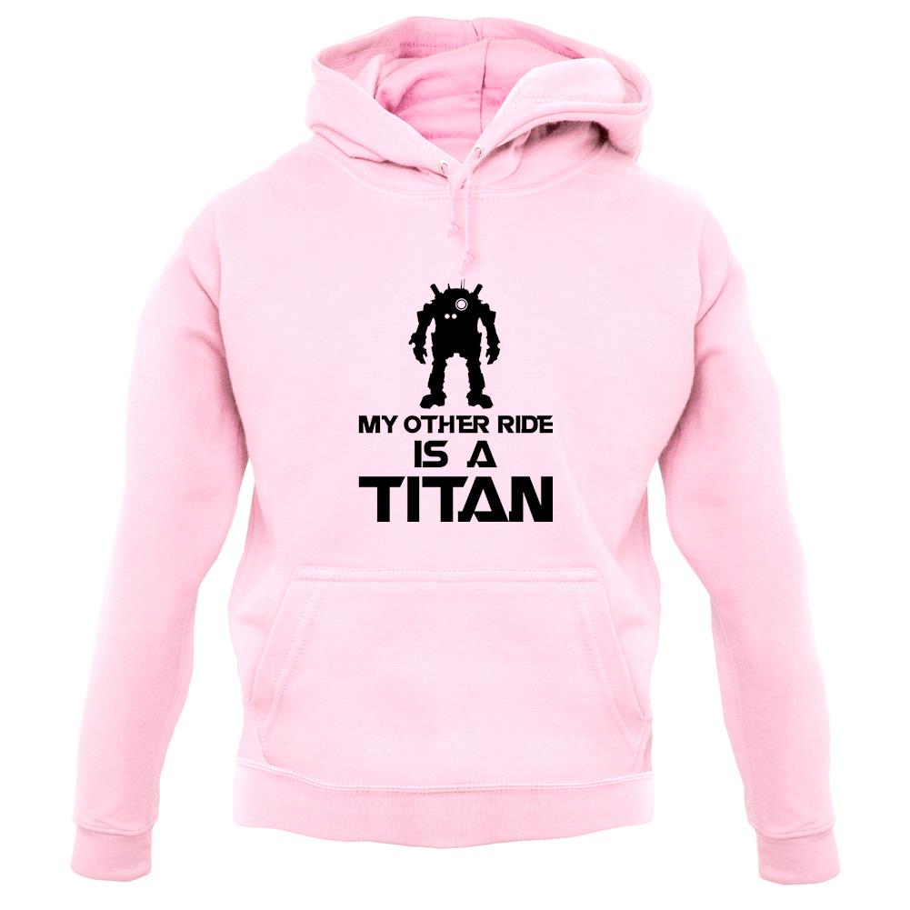 My Other Ride Is A Titan unisex hoodie