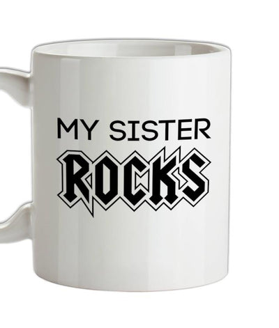 My Sister Rocks Ceramic Mug
