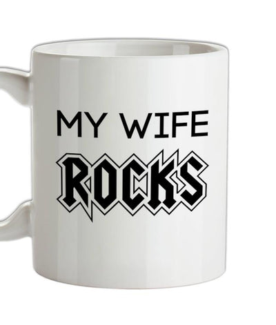 My Wife Rocks Ceramic Mug