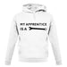 My Apprentice Is A Tool unisex hoodie