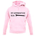 My Apprentice Is A Tool unisex hoodie