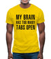 Brain Has Too Many Tabs Open Mens T-Shirt