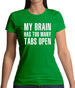 Brain Has Too Many Tabs Open Womens T-Shirt