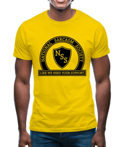 National Sarcasm Society Like We Need Your Support Mens T-Shirt