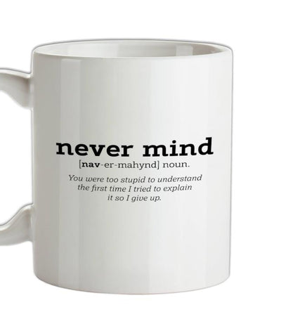 Never Mind Definition Ceramic Mug