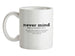 Never Mind Definition Ceramic Mug
