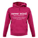 Never Mind Definition unisex hoodie