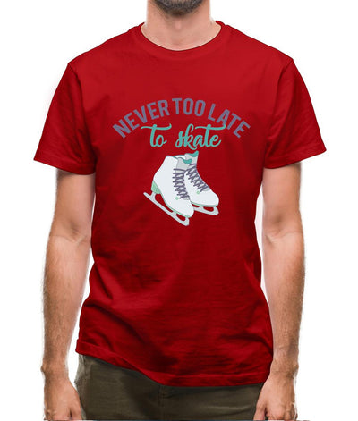 Never Too Late To Skate Mens T-Shirt