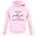 Never Trust A Pretty Girl unisex hoodie