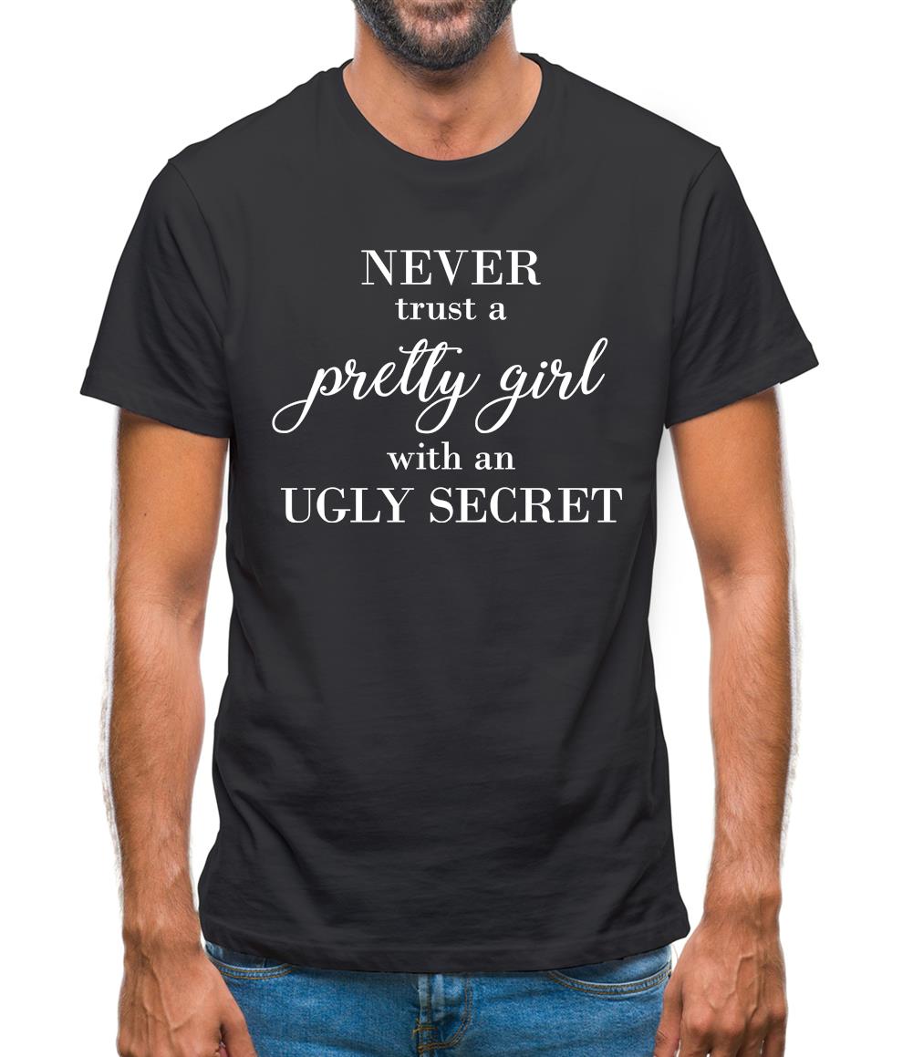 Never Trust A Pretty Girl Mens T-Shirt