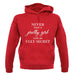 Never Trust A Pretty Girl unisex hoodie