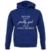 Never Trust A Pretty Girl unisex hoodie