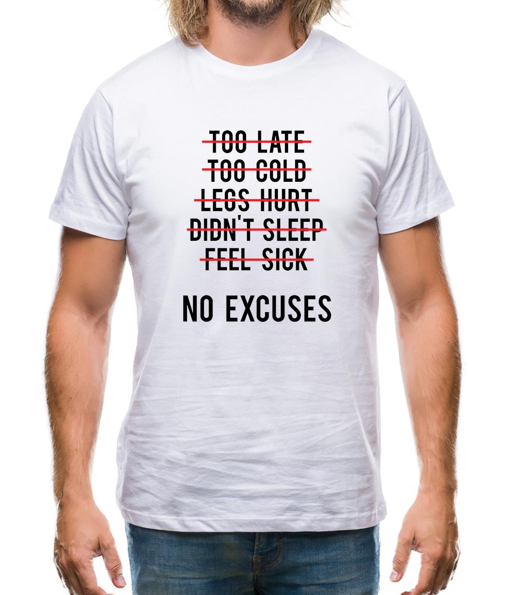 No Excuses Mens T-Shirt