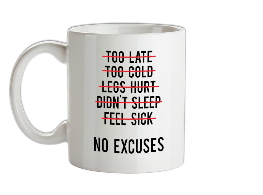 No Excuses Ceramic Mug