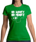 No Money No Honey Womens T-Shirt