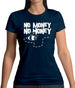 No Money No Honey Womens T-Shirt