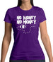 No Money No Honey Womens T-Shirt