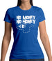 No Money No Honey Womens T-Shirt