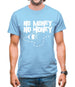 No Money No Honey Mens T-Shirt