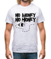 No Money No Honey Mens T-Shirt