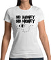No Money No Honey Womens T-Shirt