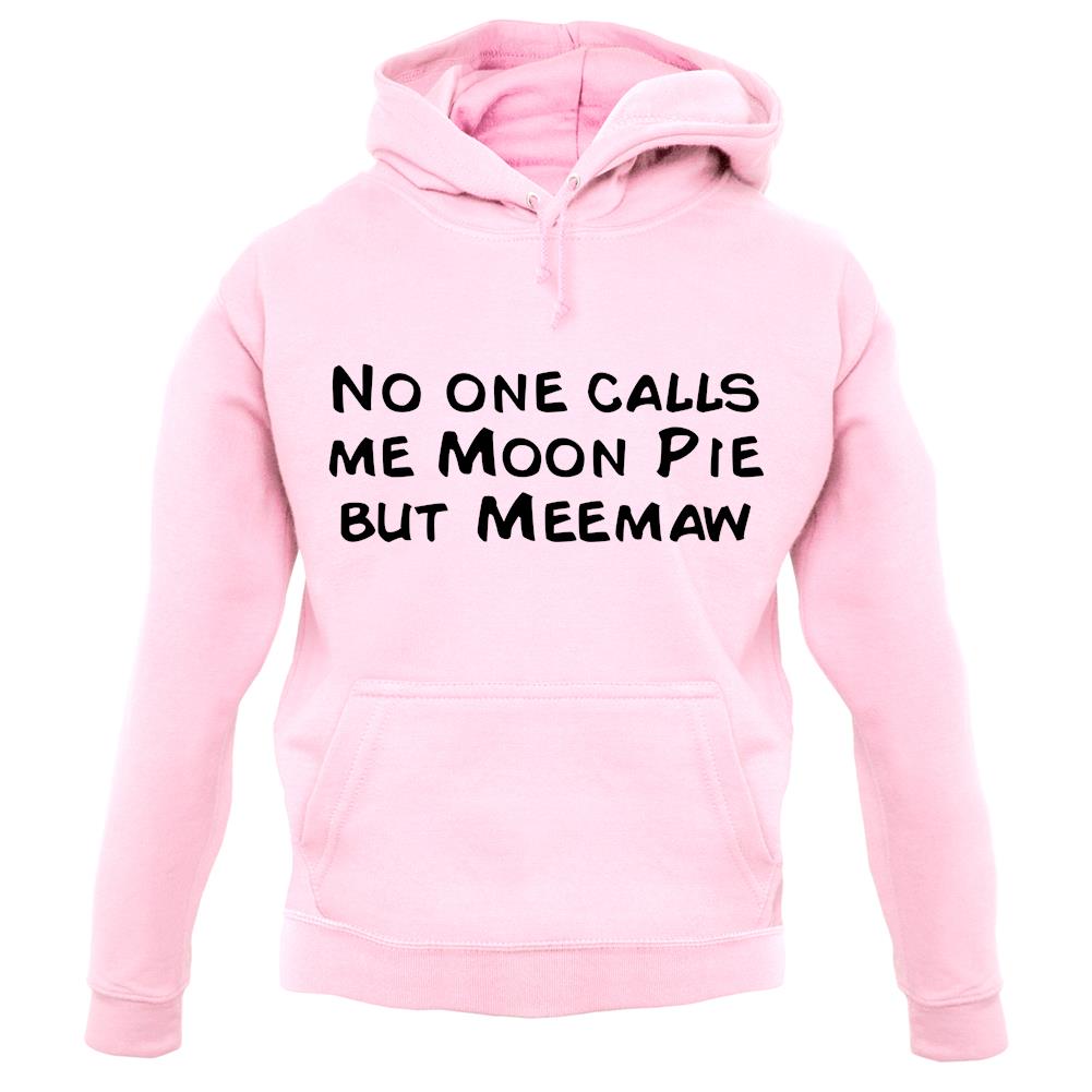 Nobody Calls Me Moon Pie But Meemaw unisex hoodie